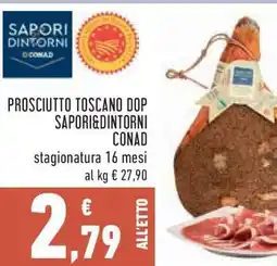 Conad Prosciutto Toscano DOP Sapori&Dintorni Conad offerta
