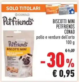 Conad BISCOTTI MINI PETFRIENDS offerta