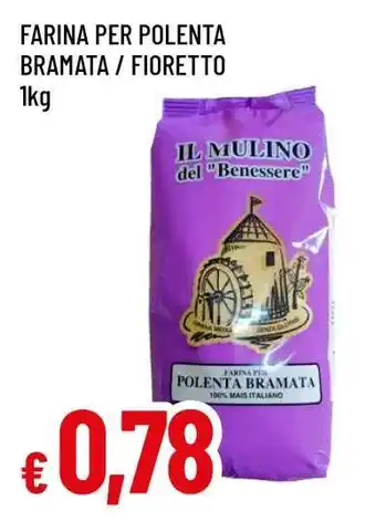 Famila FARINA PER POLENTA BRAMATA / FIORETTO offerta