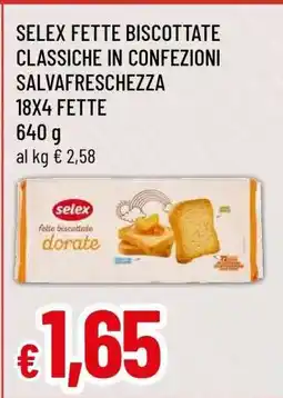 Famila SELEX FETTE BISCOTTATE CLASSICHE offerta