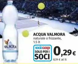Coop ACQUA VALMORA naturale o frizzante offerta