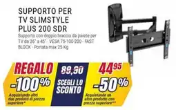 Trony SUPPORTO PER TV SLIMSTYLE PLUS 200 SDR offerta