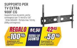 Trony SUPPORTO PER TV EXTRA 900F CG offerta