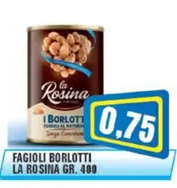 Punto Vigas Fagioli borlotti LA ROSINA offerta