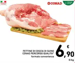Spazio Conad Fettine di coscia di suino conad percorso qualita offerta