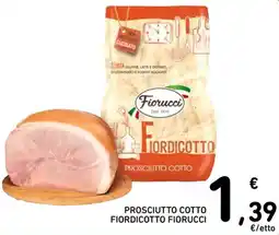 Spazio Conad Prosciutto cotto fiordicotto FIORUCCI offerta