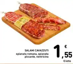 Spazio Conad Salami cavazzuti spianata romana, spianata piccante, ventricina offerta