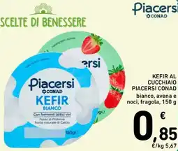 Spazio Conad KEFIR AL CUCCHIAIO PIACERSI CONAD bianco, avena e noci, fragola offerta