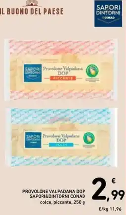Spazio Conad Provolone valpadana dop sapori&dintorni conad dolce e piccante offerta