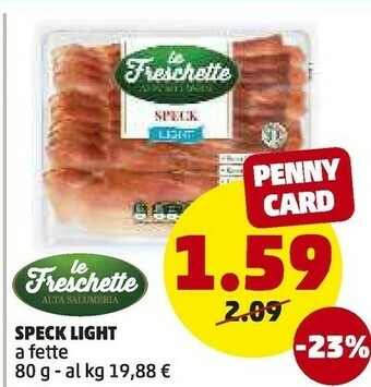 PENNY Le freschette - speck light alta salumeria 80 g(ml) offerta
