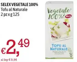 A&O SELEX VEGETALE 100% Tofu al Naturale offerta