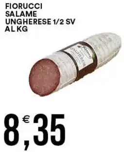 Vantaggio Cash&Carry Fiorucci salame ungherese 1/2 sv offerta