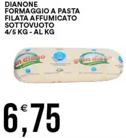 Vantaggio Cash&Carry Dianone formaggio a pasta filata affumicato sottovuoto offerta