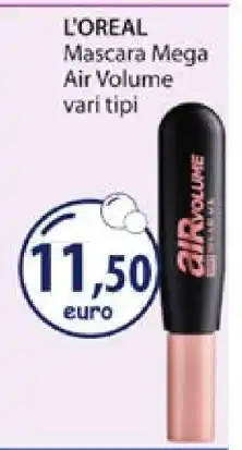 Acqua & Sapone L'OREAL Mascara Mega Air Volume offerta