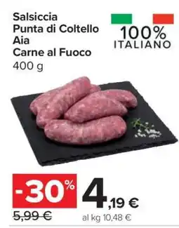 Carrefour Salsiccia Punta di Coltello Aia Carne al Fuoco offerta