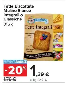 Carrefour Fette Biscottate Mulino Bianco Integrali o Classiche offerta