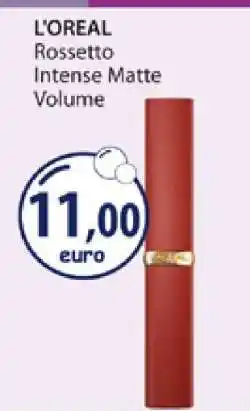 Acqua & Sapone L'OREAL Rossetto Intense Matte Volume offerta