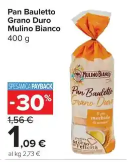 Carrefour Pan Bauletto Grano Duro Mulino Bianco offerta