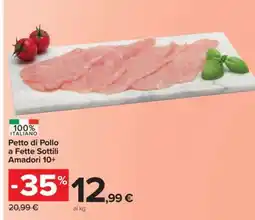 Carrefour Petto di Pollo a Fette Sottili Amadori 10+ offerta