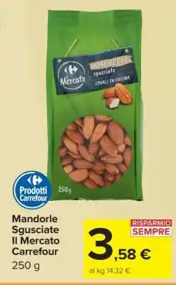 Carrefour Mandorle Sgusciate Il Mercato Carrefour offerta