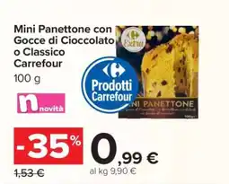 Carrefour Mini Panettone con Gocce di Cioccolato o Classico Carrefour offerta