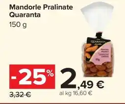 Carrefour Mandorle Pralinate Quaranta offerta
