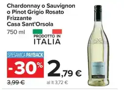 Carrefour Chardonnay o Sauvignon o Pinot Grigio Rosato Frizzante Casa Sant’Orsola offerta