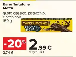 Carrefour Barra Tartufone Motta offerta