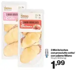 In'S Mercato 3 Mini brioches con prosciutto cotto/ con salame Milano offerta