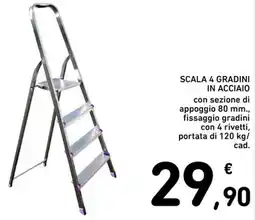 Spazio Conad Scala 4 gradini in acciaio con sezione di appoggio 80 mm., fissaggio gradini con 4 rivetti, portata di cad. offerta