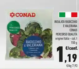 Conad Insalata radicchio e valeriana CONAD PERCORSO QUALITÀ offerta