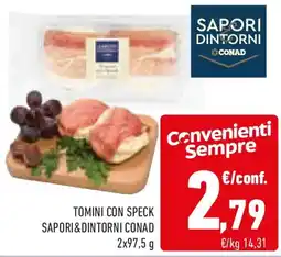 Conad Tomini con speck SAPORI&DINTORNI CONAD offerta