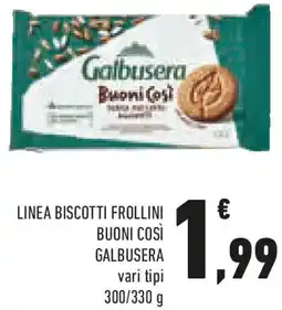 Conad Linea biscotti frollini buoni così GALBUSERA offerta