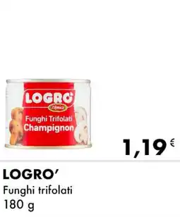 Iper Tosano LOGRO Funghi Trifolati offerta