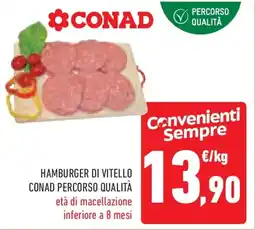 Conad Superstore Hamburger di vitello CONAD PERCORSO QUALITÀ offerta