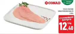 Conad Superstore Fesa di tacchino CONAD PERCORSO QUALITÀ offerta