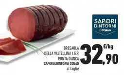 Conad Superstore Bresaola della valtellina i.g.p. punta d'anca SAPORI&DINTORNI CONAD offerta