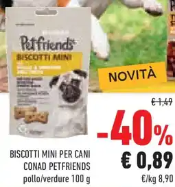 Conad Superstore Biscotti mini per cani CONAD PETFRIENDS offerta