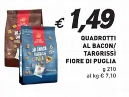 Coal Quadrotti al bacon/ targrissì fiore di puglia offerta