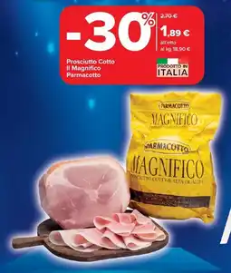 Carrefour Market Prosciutto Cotto II Magnifico Parmacotto offerta