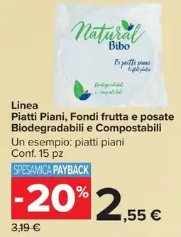 Carrefour Market Linea Piatti Piani, Fondi frutta e posate Biodegradabili e Compostabili offerta