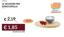 Prezzemolo e Vitale Le selezioni p&v stracciatella offerta