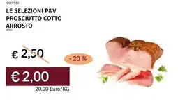 Prezzemolo e Vitale Le selezioni p&v prosciutto cotto arrosto offerta