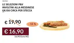 Prezzemolo e Vitale Le selezioni p&v involtini alla messinese circa per stecca offerta