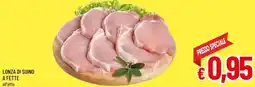 A&O Lonza di suino a fette offerta