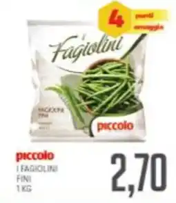 Supermercati Piccolo Piccolo i fagiolini fini offerta
