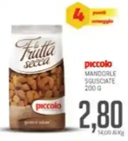 Supermercati Piccolo Piccolo mandorle sgusciate offerta