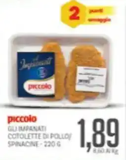 Supermercati Piccolo Piccolo gli impanati cotolette di pollo spinacine offerta