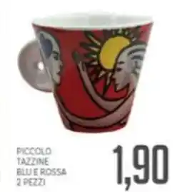 Supermercati Piccolo Piccolo tazzine blu e rossa 2 pezzi offerta