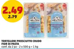 PENNY Tortelloni prosciutto crudo FIOR DI PASTA offerta